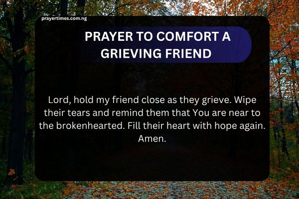 Dear God, bring healing to my friend’s heart. Surround them with love and calm their spirit. Let Your light shine through their darkness and give them rest. Amen.